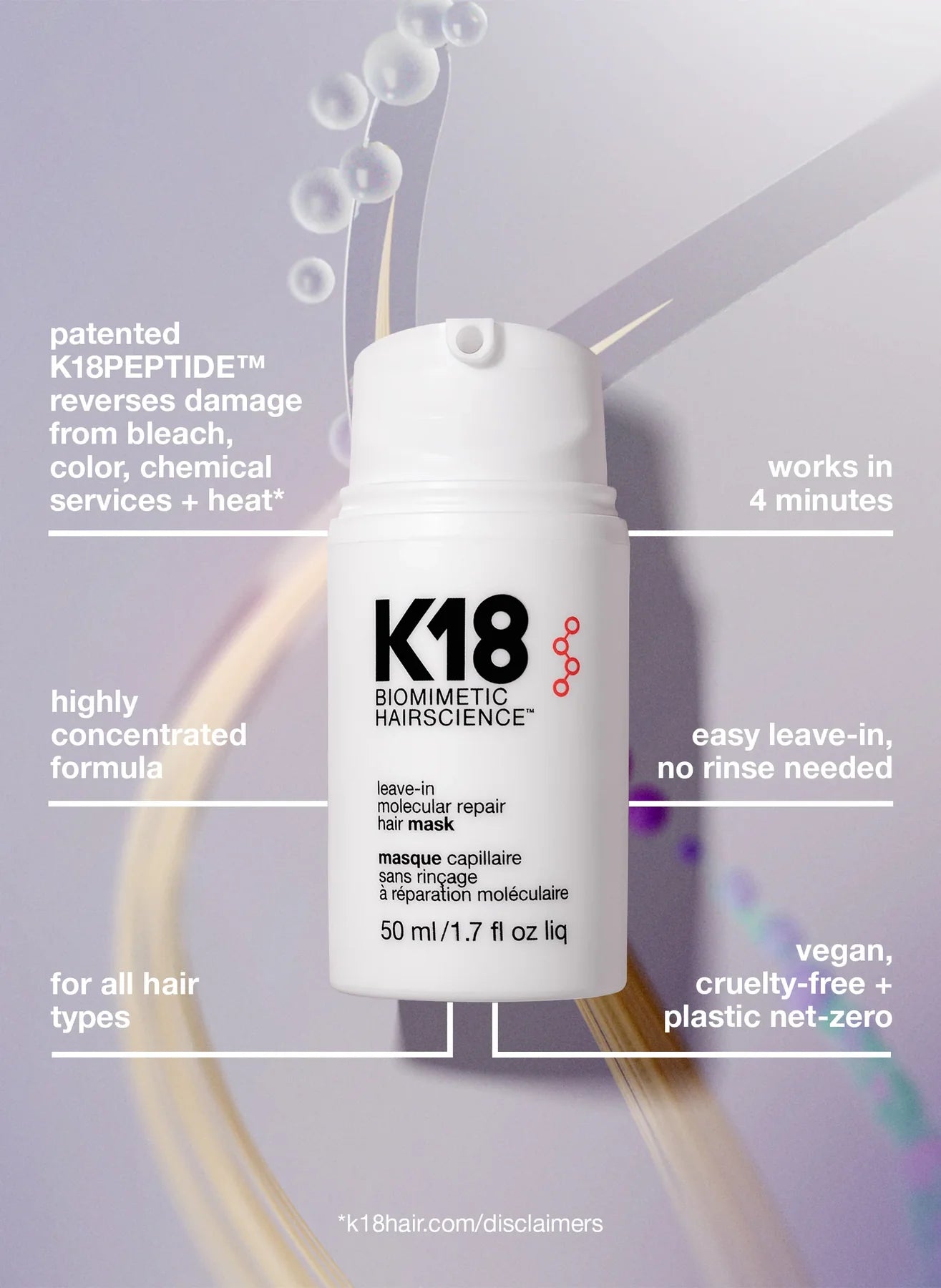 Het K18 Leave-In Molecular Repair Hair Mask is een innovatieve, leave-in treatment die het haar van binnenuit herstelt – niet alleen aan de oppervlakte. Dankzij de gepatenteerde K18Peptide™ dringt het masker diep door tot in de kern van het haar, waar het gebroken keratineketens herstelt. Vegan en dierproefvrij.